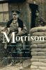 Go to record Morrison : the long-lost memoir of Canada's artillery comm...
