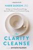 Go to record The clarity cleanse : 12 steps to finding renewed energy, ...
