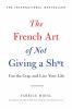 Go to record The French art of not giving a sh*t : cut the crap and liv...