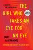 Go to record The girl who takes an eye for an eye : a Lisbeth Salander ...