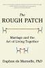 Go to record The rough patch : marriage and the art of living together