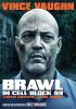Go to record Brawl in cell block 99.