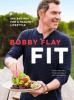 Go to record Bobby Flay fit : 200 recipes for a healthy lifestyle