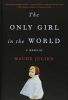Go to record The only girl in the world : a memoir