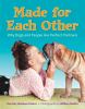 Go to record Made for each other : why dogs and people are perfect part...