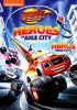 Go to record Blaze and the monster machines. Heroes of Axle City.
