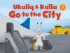 Go to record Ukaliq & Kalla go to the city