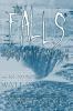 Go to record The Falls : descent into the maelstrom : a tale of indelib...