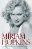 Go to record Miriam Hopkins : life and films of a Hollywood rebel