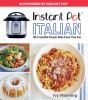 Go to record Instant Pot Italian : 100 irresistible recipes made easier...