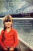 Go to record North of normal : a memoir of my wilderness childhood, my ...