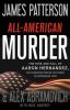 Go to record All-American murder : the rise and fall of Aaron Hernandez...