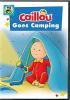 Go to record Caillou. Caillou goes camping