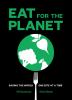 Go to record Eat for the planet : saving the world one bite at a time