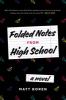 Go to record Folded notes from high school : a novel