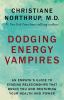 Go to record Dodging energy vampires : an empath's guide to evading rel...