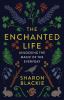 Go to record The enchanted life : unlocking the magic of the everyday