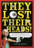 Go to record They lost their heads! : Washington's teeth, Einstein's br...