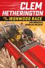 Go to record Clem Hetherington and the Ironwood Race. 1