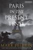 Go to record Paris in the present tense : a novel