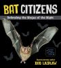 Go to record Bat citizens : defending the ninjas of the night