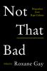 Go to record Not that bad : dispatches from rape culture