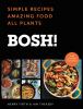 Go to record Bosh! : simple recipes, amazing food, all plants