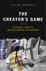 Go to record The creator's game : lacrosse, identity, and indigenous na...