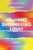 Go to record Radiant shimmering light : a novel