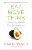 Go to record Eat, move, think : the path to a healthier, stronger, happ...
