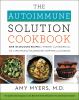 Go to record The autoimmune solution cookbook : over 150 delicious reci...