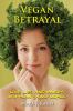 Go to record Vegan betrayal : love, lies, and hunger in a plants-only w...