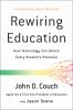 Go to record Rewiring education : how technology will help unlock every...