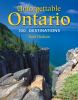 Go to record Unforgettable Ontario : 100 destinations