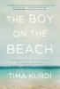 Go to record The boy on the beach : my family's escape from Syria and o...