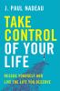 Go to record Take control of your life : take control of yourself and l...