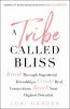 Go to record A tribe called bliss : break through superficial friendshi...