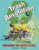 Go to record Trash revolution : breaking the waste cycle