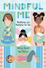 Go to record Mindful me : mindfulness and meditation for kids