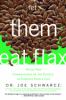 Go to record Let them eat flax : 70 all-new commentaries on the science...