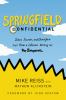 Go to record Springfield confidential : jokes, secrets, and outright li...