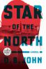 Go to record Star of the North : a novel