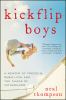 Go to record Kickflip boys : a memoir of freedom, rebellion, and the ch...