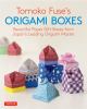 Go to record Tomoko Fuse's origami boxes : beautiful paper gift boxes f...