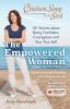 Go to record Chicken soup for the soul the empowered woman : 101 storie...