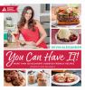 Go to record You can have it : more than 125 decadent diabetes-friendly...