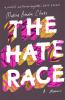 Go to record The hate race : a memoir