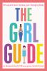 Go to record The girl guide : 50 ways to learn to love your changing body
