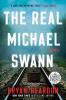 Go to record The real Michael Swann : a novel
