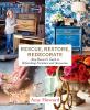 Go to record Rescue, restore, redecorate : Amy Howard's guide to refini...